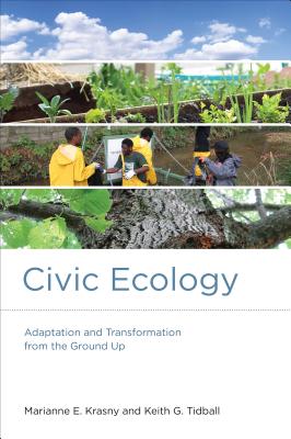 Civic Ecology: Adaptation and Transformation from the Ground Up (Urban and Industrial Environments)