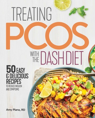 Treating Pcos with the Dash Diet: Empower the Warrior from Within By Amy Plano Cover Image