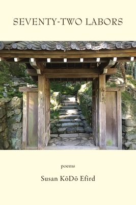 Seventy-Two Labors By Susan Kōdō Efird Cover Image