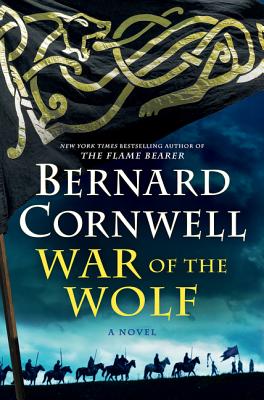 War of the Wolf: A Novel (Saxon Tales #11) By Bernard Cornwell Cover Image