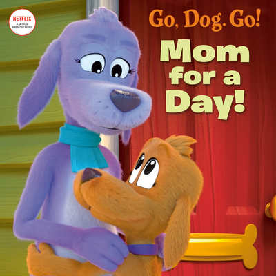 Mom For a Day! (Netflix: Go, Dog. Go!) (Pictureback(R)) By Random House, Random House (Illustrator) Cover Image