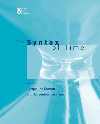 The Syntax of Time (Current Studies in Linguistics #37)