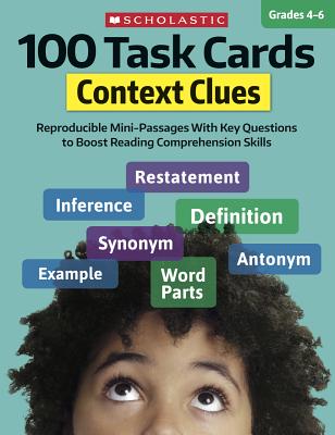 100 Task Cards: Context Clues: Reproducible Mini-Passages With Key Questions to Boost Reading Comprehension Skills Cover Image