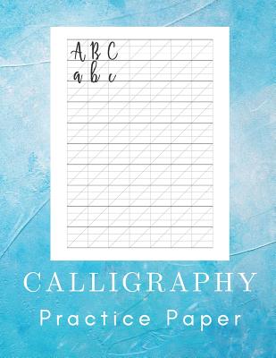 Calligraphy Practice Paper: Calligraphy and Hand Lettering - 160 Sheet Pad  (Paperback)