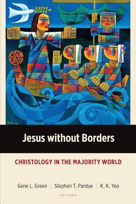 Jesus without Borders: Christology in the Majority World (Majority World Theology) Cover Image