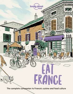 Eat France 1 (Lonely Planet Food) By Lonely Planet Food Cover Image