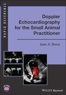 Doppler Echocardiography for the Small Animal Practitioner (Rapid Reference) By June A. Boon Cover Image