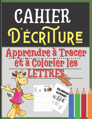 Cahier d'écriture: apprendre à tracer et à colorier les lettres: livre  alphabet: cahier d'activité enfants 3 ans et plus (Paperback)
