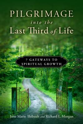 Pilgrimage Into the Last Third of Life: 7 Gateways to Spiritual Growth Cover Image
