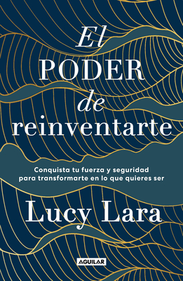 El poder de reinventarte / The Power to Reinvent Yourself By Lucy Lara Cover Image