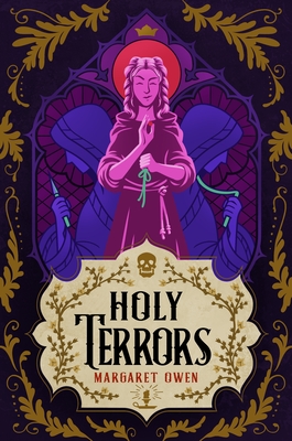 Holy Terrors (Little Thieves #3) By Margaret Owen Cover Image