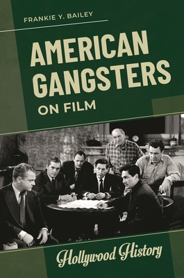 American Gangsters on Film (Hollywood History)