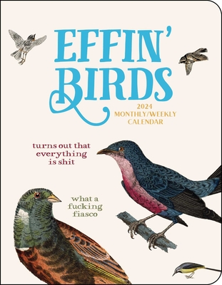 Effin' Birds 12-Month 2024 Monthly/Weekly Planner Calendar