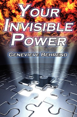 Your Invisible Power: Genevieve Behrend's Classic Law of Attraction Guide to Financial and Personal Success, New Thought Movement By Genevieve Behrend, Thomas Troward (Concept by) Cover Image