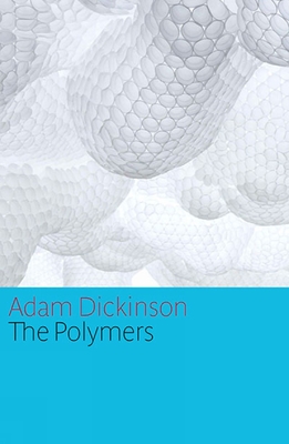 The Polymers By Adam Dickinson Cover Image