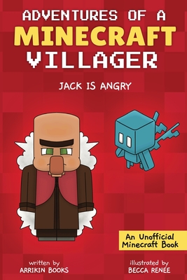 Jack is Angry: Adventures of a Minecraft Villager Cover Image