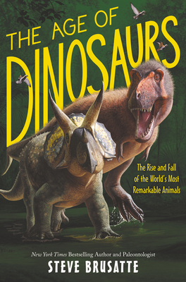 The Rise and Fall of the Dinosaurs, by Steve Brusatte goodreads