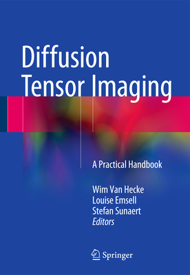 Diffusion Tensor Imaging: A Practical Handbook