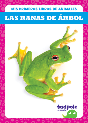 Las Ranas de Árbol (Tree Frogs) Cover Image