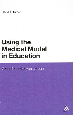 Using the Medical Model in Education: Can Pills Make You Clever? Cover Image