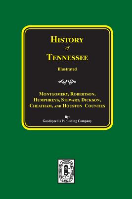 History of Montgomery, Robertson, Humphries, Stewart, Dickson, Cheatham, and Houston Counties, Tennessee. Cover Image