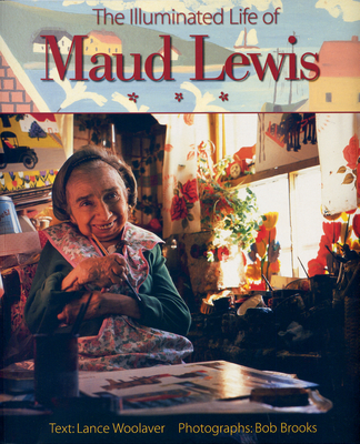 The Illuminated Life of Maud Lewis Cover Image