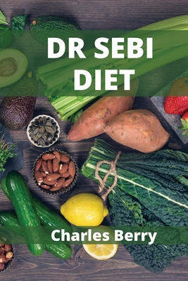 Dr Sebi Diet Dr Sebi Diet With No Time And No Money Paperback Chapters Books Gifts