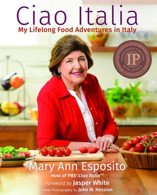 Ciao Italia: My Lifelong Food Adventures in Italy By Mary Ann Esposito Cover Image