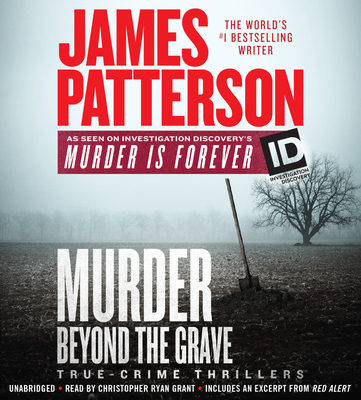Murder Beyond the Grave Lib/E (Murder Is Forever #3) By James Patterson, Christopher Ryan Grant (Read by) Cover Image