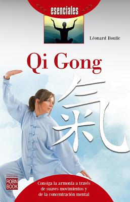 Qi Gong (Esenciales) By Léonard Boulic Cover Image