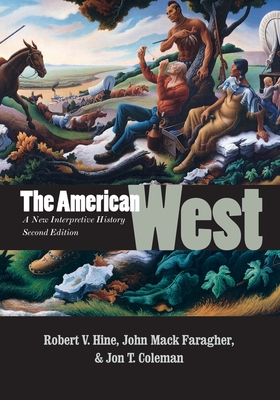 The American West: A New Interpretive History (The Lamar Series in Western History)