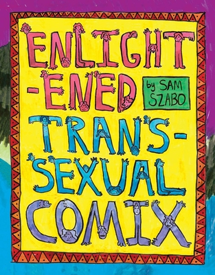 Enlightened Transsexual Comix By Sam Szabo Cover Image