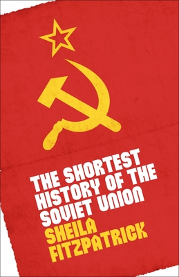 The Shortest History of the Soviet Union By Sheila Fitzpatrick Cover Image