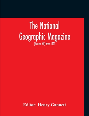 The National Geographic Magazine (Volume XII) Year 1901 (Paperback ...