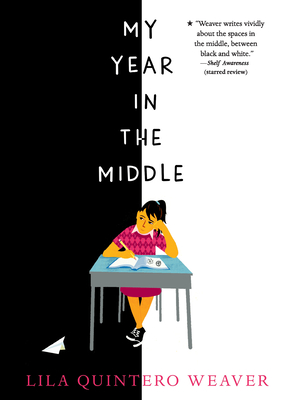My Year in the Middle By Lila Quintero Weaver, Lila Quintero Weaver (Illustrator) Cover Image
