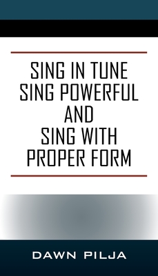 Sing in Tune Sing Powerful and Sing with Proper Form Cover Image