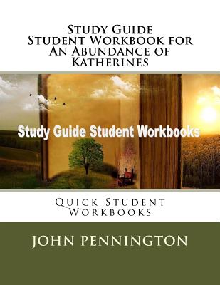 Cover for Study Guide Student Workbook for An Abundance of Katherines: Quick Student Workbooks