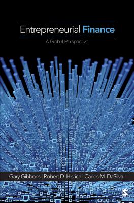 Entrepreneurial Finance: A Global Perspective By Gary E. Gibbons, Robert D. Hisrich, Carlos Marques Dasilva Cover Image