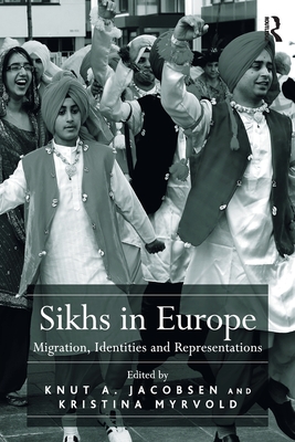 Sikhs in Europe: Migration, Identities and Representations Cover Image