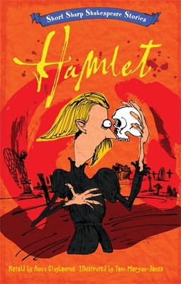 Short, Sharp Shakespeare Stories: Hamlet By Anna Claybourne Cover Image