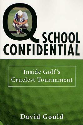 Q School Confidential: Inside Golf's Cruelest Tournament | Paragraphs ...
