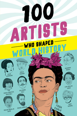 100 Artists Who Shaped World History (100 Series) Cover Image