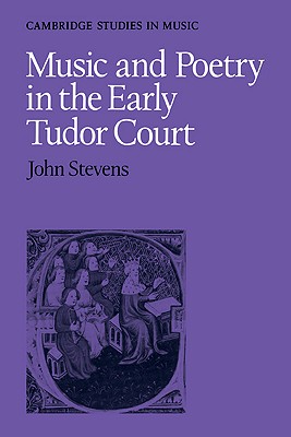Music and Poetry in the Early Tudor Court (Cambridge Studies in Music) Cover Image