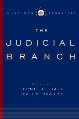 The Judicial Branch (Institutions of American Democracy)