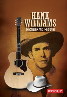 Hank Williams: The Singer and the Songs By Don Cusic Cover Image