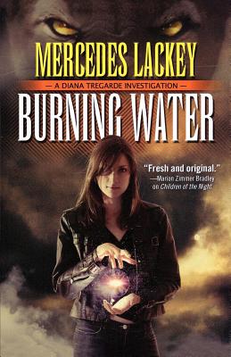 Burning Water: A Diana Tregarde Investigation By Mercedes Lackey Cover Image