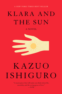 Klara and the Sun: A novel By Kazuo Ishiguro Cover Image
