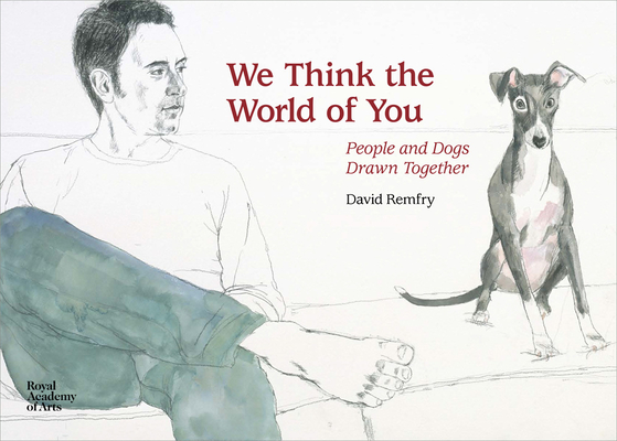 We Think the World of You: People and Dogs Drawn Together Cover Image