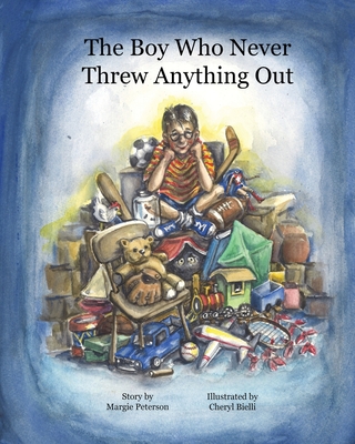 The Boy Who Never Threw Anything Out