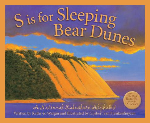 S Is for Sleeping Bear Dunes: A National Lakeshore Alphabet By Kathy-Jo Wargin Cover Image